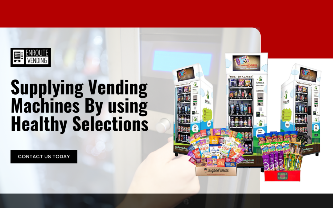 Supplying Vending Machines By using Healthy Selections