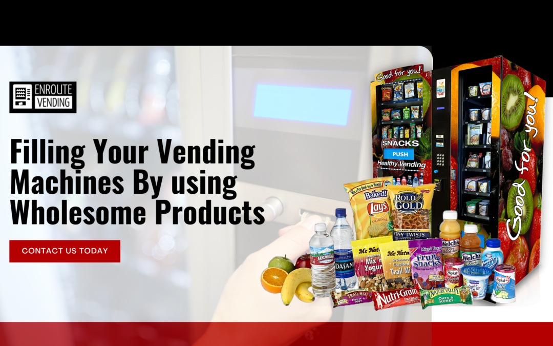Filling Your Vending Machines By using Wholesome Products