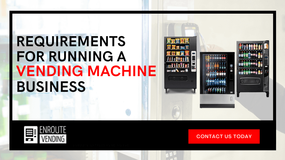 Requirements for running a Vending Machine Business